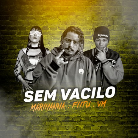 Sem Vacilo ft. VM & Marihanna | Boomplay Music