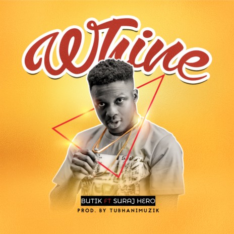 Whine ft. Suraj Hero | Boomplay Music