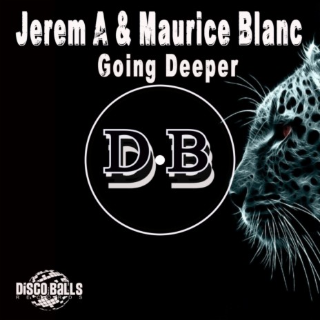 Going Deeper (Original Mix) ft. Maurice Blanc