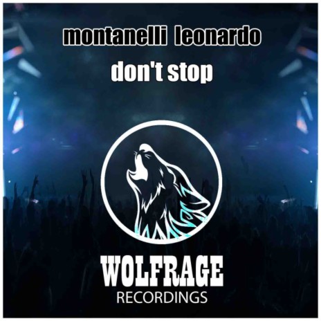 Don't Stop (Original Mix) ft. Wolfrage | Boomplay Music