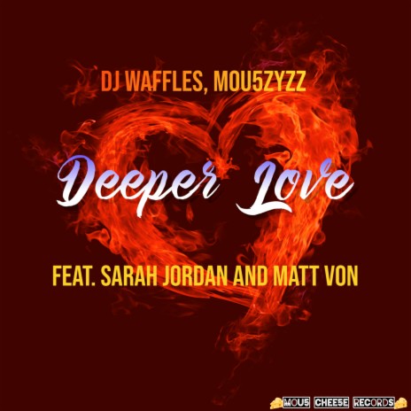 Deeper Love ft. Mou5ZyZZ & Sarah Jordan and Matt Von | Boomplay Music