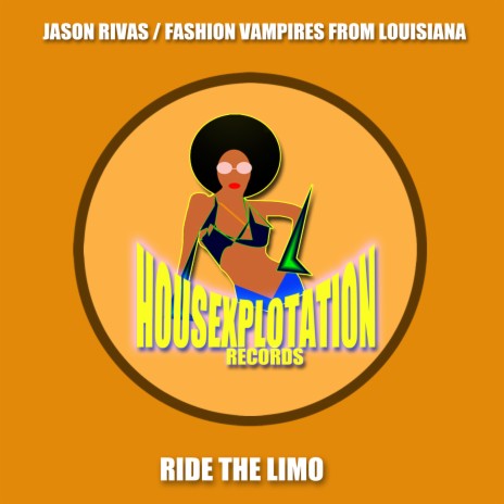 Ride the Limo (Club Mix) ft. Fashion Vampires from Louisiana | Boomplay Music