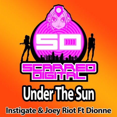 Under The Sun (Original Mix) ft. Joey Riot & Dionne | Boomplay Music