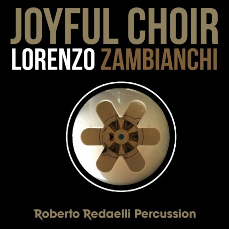 Joyful Choir ft. Roberto Redaelli - Percussion