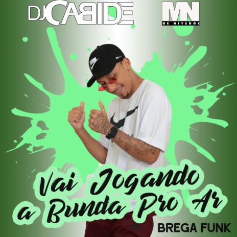 Vai Jogando a Bunda pro Ar (Brega Funk) ft. MN de Niterói | Boomplay Music