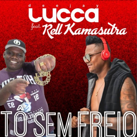 Tô Sem Freio ft. Rell Kamasutra | Boomplay Music