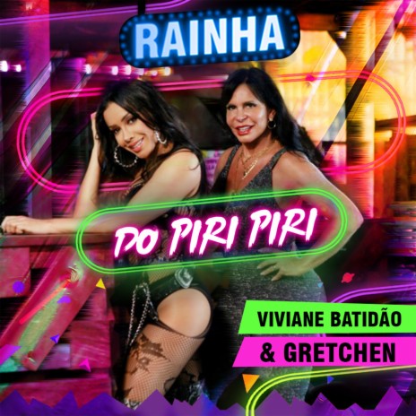 Rainha do Piri Piri ft. Gretchen | Boomplay Music