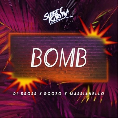 Bomb ft. Massianello & Di Dross | Boomplay Music