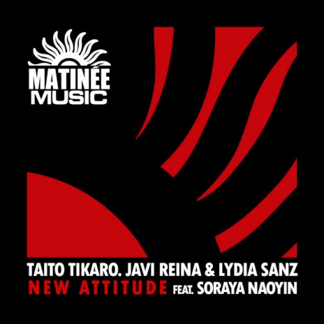 New Attitude (Main Version) ft. Javi Reina, Lydia Sanz & Soraya Naoyin | Boomplay Music