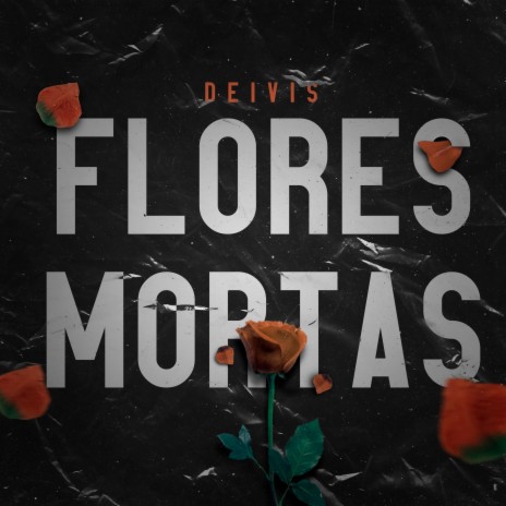 Flores Mortas | Boomplay Music