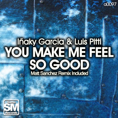 You Make Me Feel So Good ft. Luis Pitti | Boomplay Music