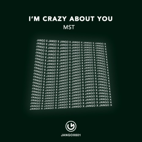I'm Crazy About You (Original Mix) | Boomplay Music