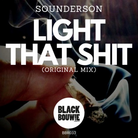Light That Shit (Original Mix)