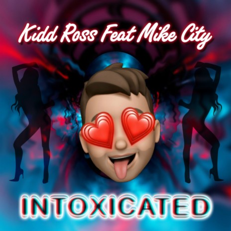 Intoxicated (Original Mix) ft. Mike City