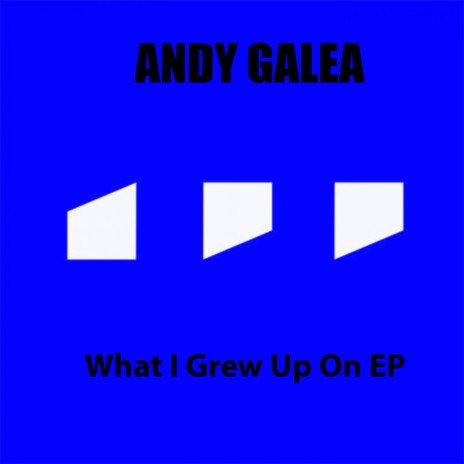 What I Grew Up On (Original Mix)