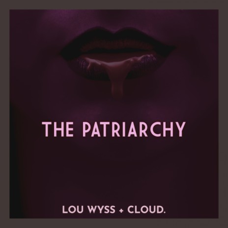 The Patriarchy (Original Mix) ft. Cloud.