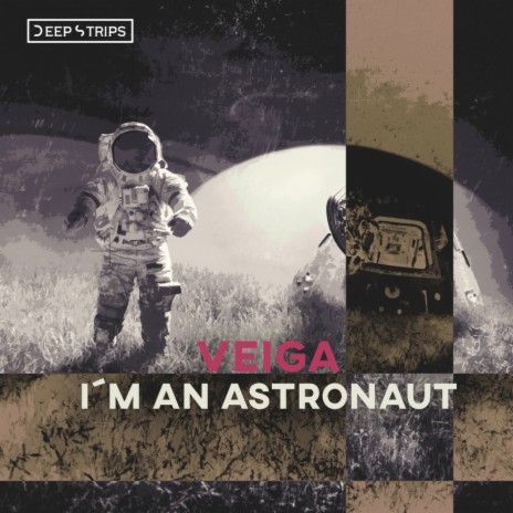 I'm An Astronaut (Original Mix) | Boomplay Music