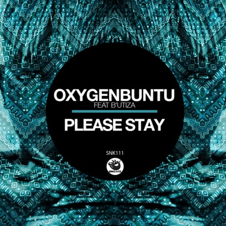 Please Stay (Original Mix) ft. B'Utiza | Boomplay Music