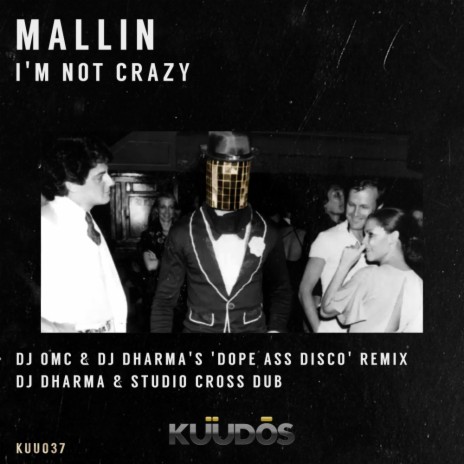 I'm Not Crazy (DJ Dharma 900 & Studio Cross Dub Remix)