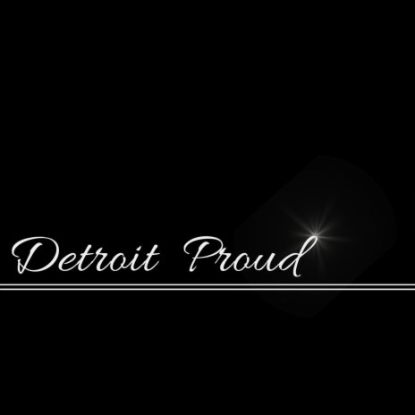 Detroit Proud | Boomplay Music