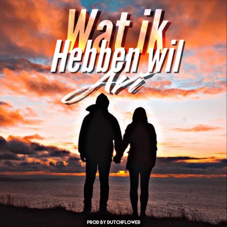 Wat Ik Hebben Wil | Boomplay Music