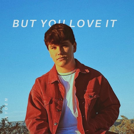 But You Love It | Boomplay Music