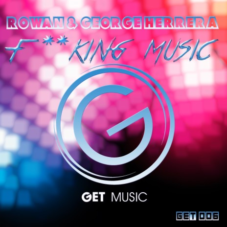 F**king Music ft. George Herrera | Boomplay Music