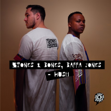 Hush (Stones & Bones & Nkosta Djembe Mix) ft. Baffa Jones | Boomplay Music