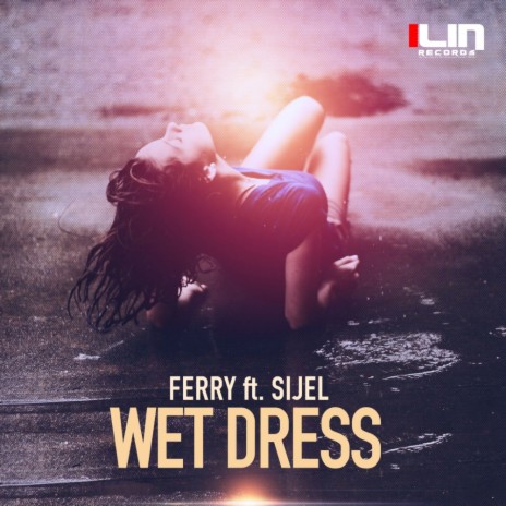 Wet Dress (Original Mix) ft. SIJEL
