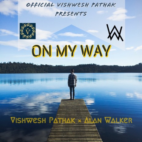 neus Jonge dame waterbestendig Vishwesh Pathak - On My Way (Alan Walker) - Vishwesh Remix MP3 Download &  Lyrics | Boomplay