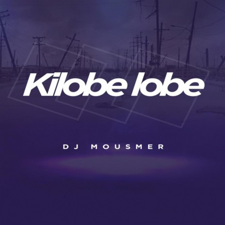 Kilobe lobe | Boomplay Music