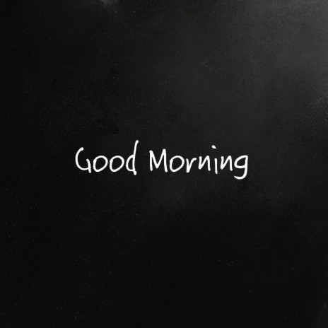 Good Morning | Boomplay Music
