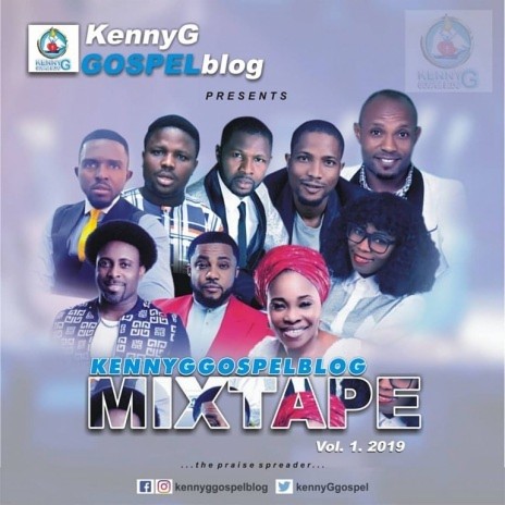 Kenny G Gospelblog - Praise vol 1 mixtape 2019