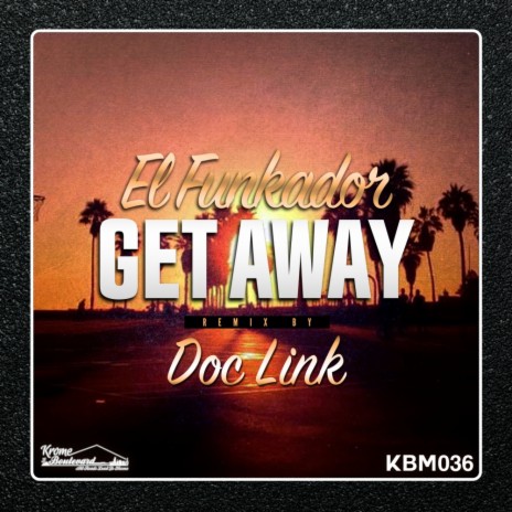 Get Away (Doc Link's Vacation Remix)