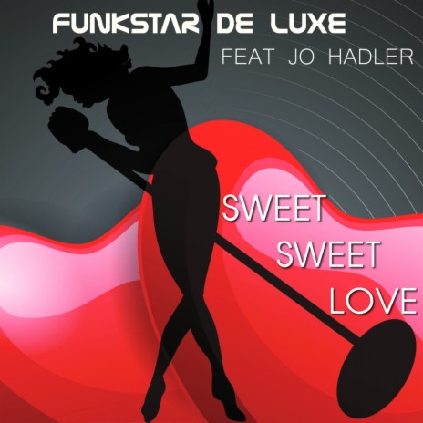 Sweet Sweet Love (Extended Mix) ft. Jo Hadler | Boomplay Music