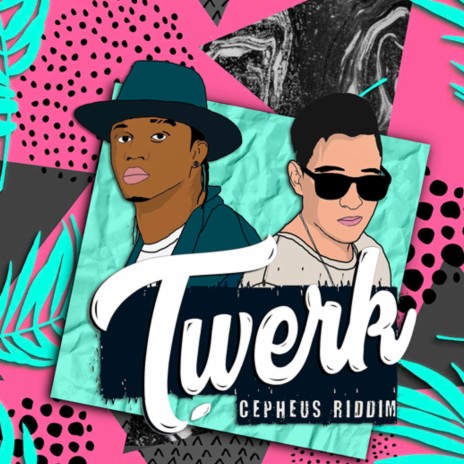 Twerk Cepheus Riddim | Boomplay Music