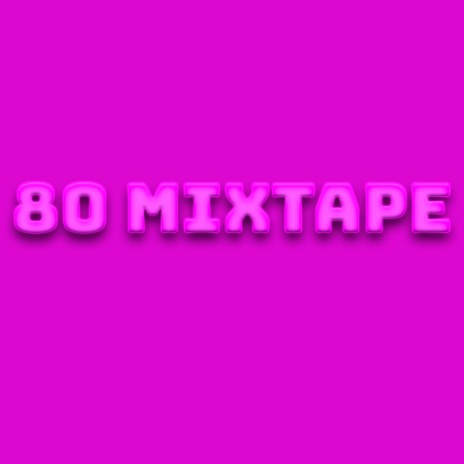 80 Mixtape | Boomplay Music