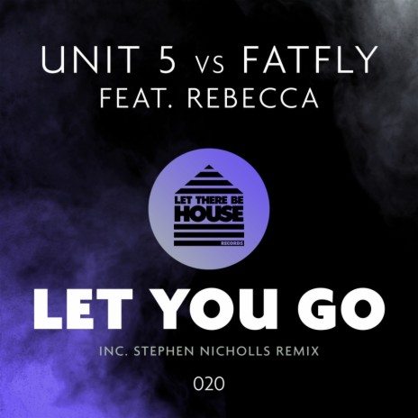 Let You Go (Original Mix) ft. Fatfly & Rebecca | Boomplay Music