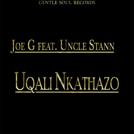 Uqali Nkathazo (Original Mix) ft. Uncle Stann | Boomplay Music