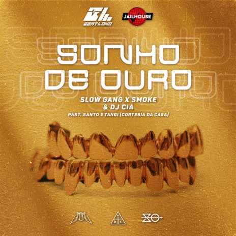 Sonho de Ouro ft. Smoke, Santo, CortesiaDaCasa & DJ Cia | Boomplay Music