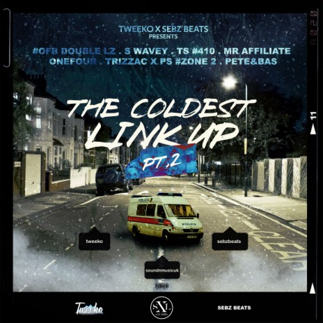 The Coldest Link Up, Pt. 2 ft. Sebz Beats, Double Lz, S Wavey, Tiny Syikes, J.B2, Onefour, Trizzac, Ps Hitsquad & Pete & Bas | Boomplay Music