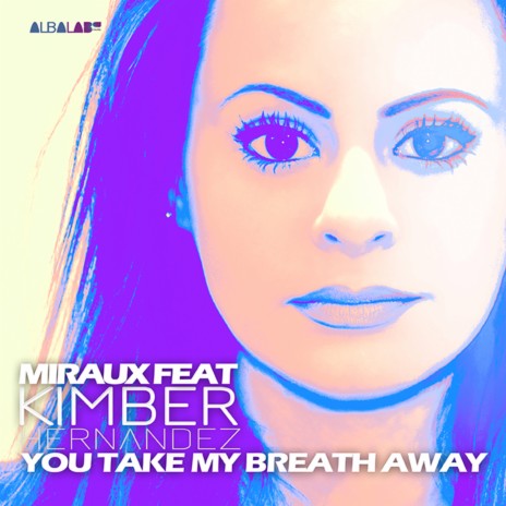 You Take My Breath Away ft. Kimber Hernandez | Boomplay Music