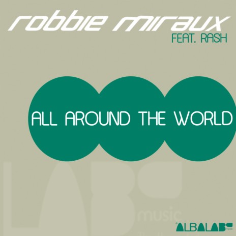 All Around the World ft. Rash | Boomplay Music