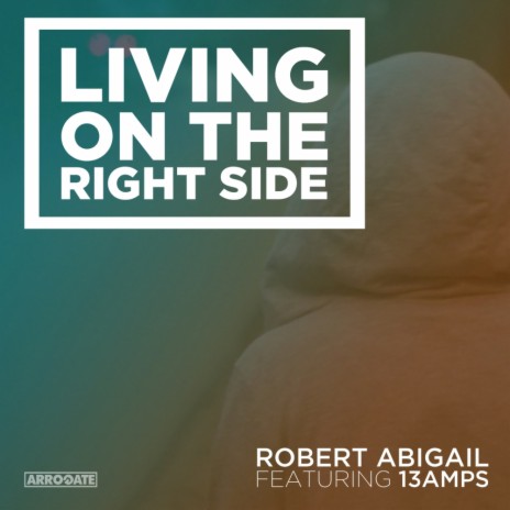 Living On The Right Side (Original Mix) ft. 13 Amps | Boomplay Music