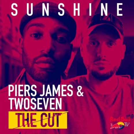 Sunshine (From Red Bull’s the Cut: UK) ft. TwoSeven | Boomplay Music