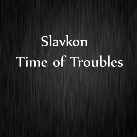 Time of Troubles (Original Mix)