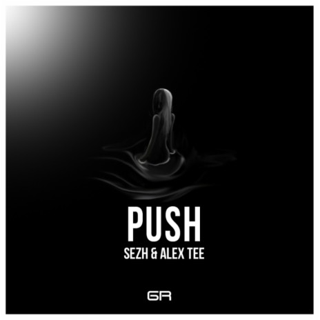 Push (Original Mix) ft. Alex Tee | Boomplay Music