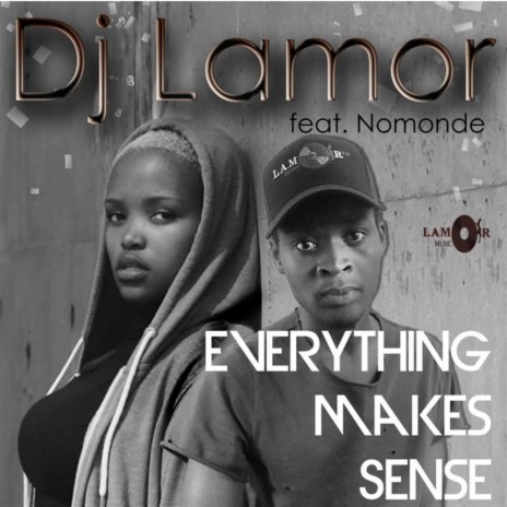 Everything Makes Sense ft. Nomonde | Boomplay Music