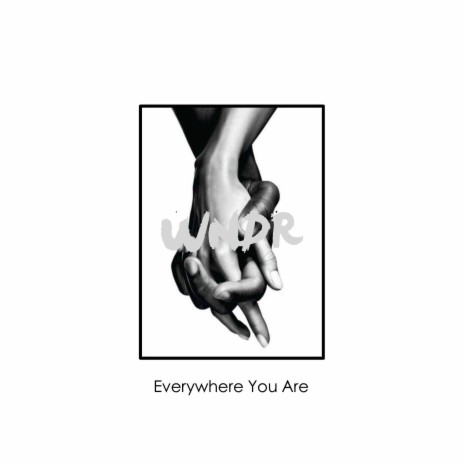 Everywhere You Are | Boomplay Music