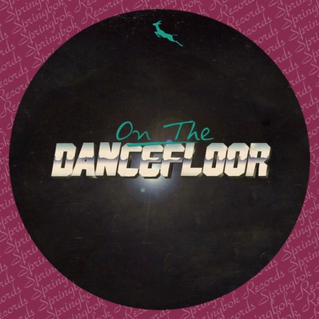 On The Dancefloor (Original Mix) ft. The Family's Jam & Zipo